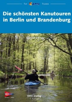 Die Schönsten Kanutouren In Berlin-Brandenburg