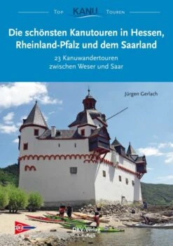 Die Schönsten Kanutouren In Hessen, Rheinland-Pfalz Und Dem Saarland