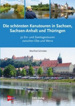Die Schönsten Kanutouren In Sachsen, Sachsen-Anhalt Und Thüringen