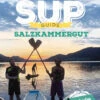 SUP Guide Salzkammergut -BootsProfi Werkstatt 2921401 21 720x600