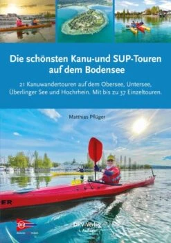 Die Schönsten Kanu- Und SUP-Touren Auf Dem Bodensee