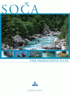 Soca - Der Smaragdene Fluss, Manuel Arnu